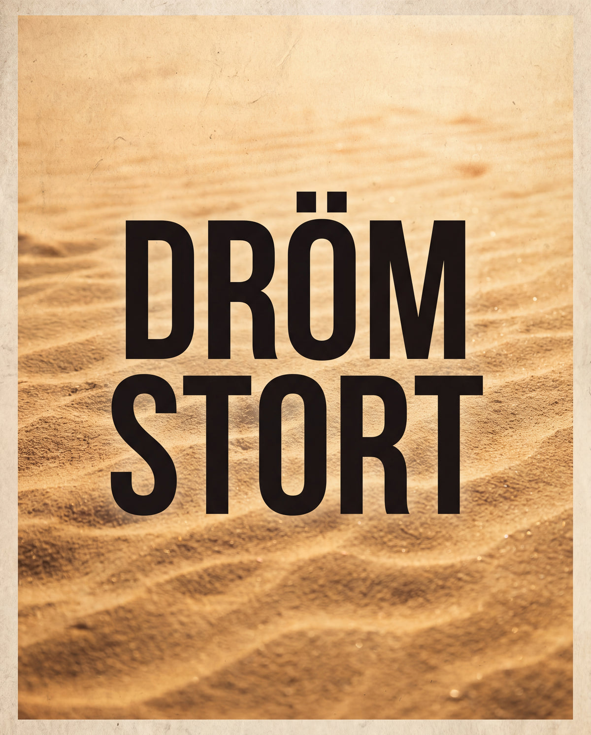 Dröm stort