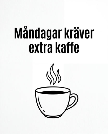 Måndagar kräver extra kaffe