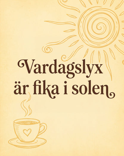 Vardagslyx är fika i solen