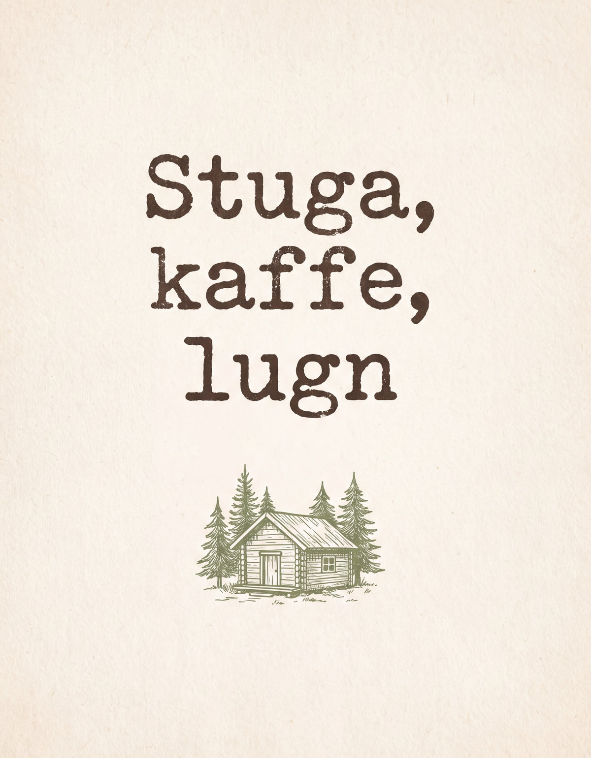 Stuga, kaffe, lugn