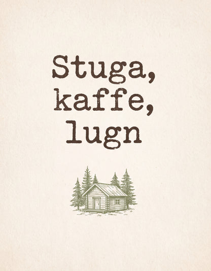 Stuga, kaffe, lugn