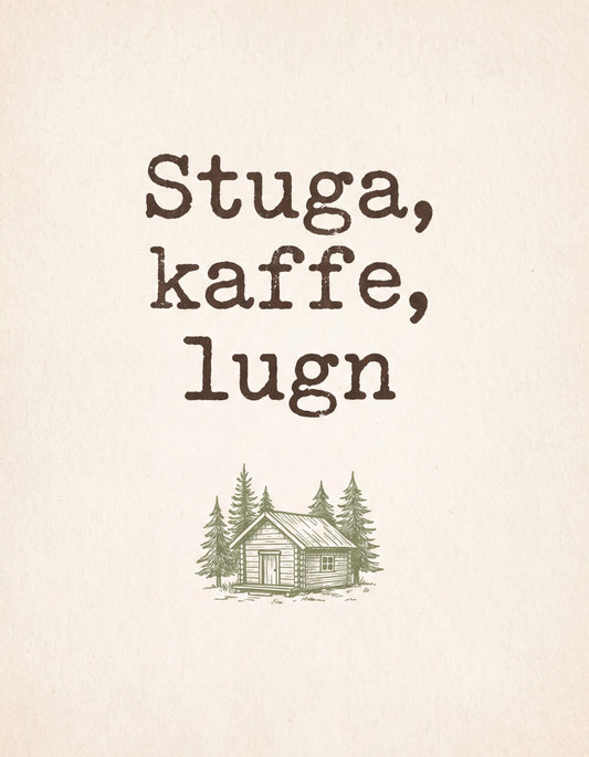 Stuga, kaffe, lugn
