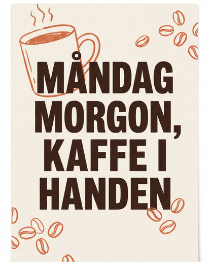 Måndag morgon, kaffe i handen