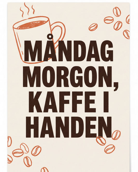 Måndag morgon, kaffe i handen