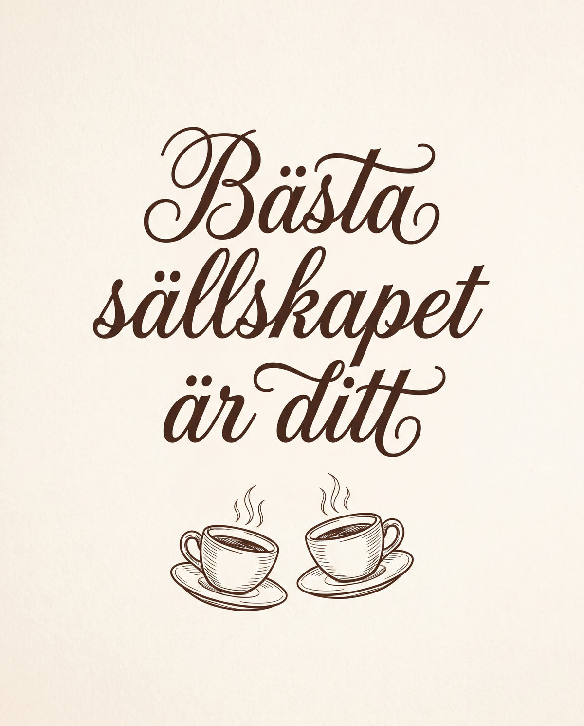 Bästa sällskapet är ditt