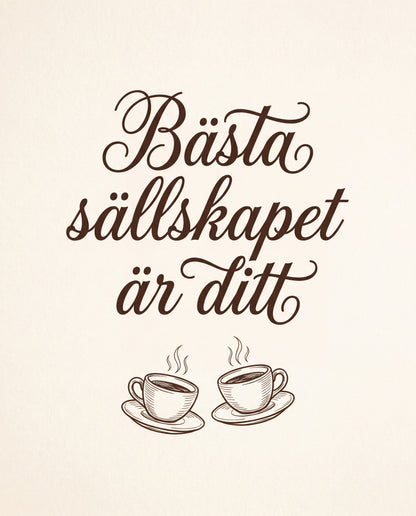 Bästa sällskapet är ditt