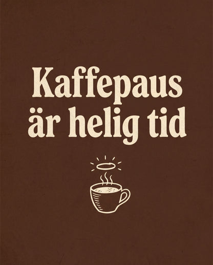 Kaffepaus är helig tid