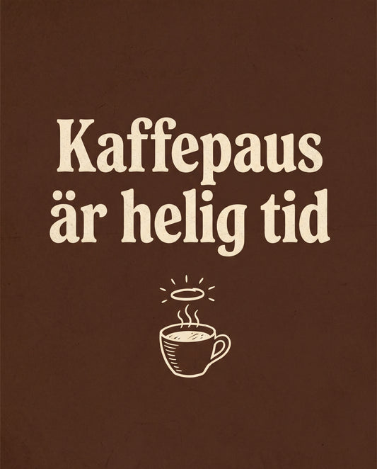 Kaffepaus är helig tid